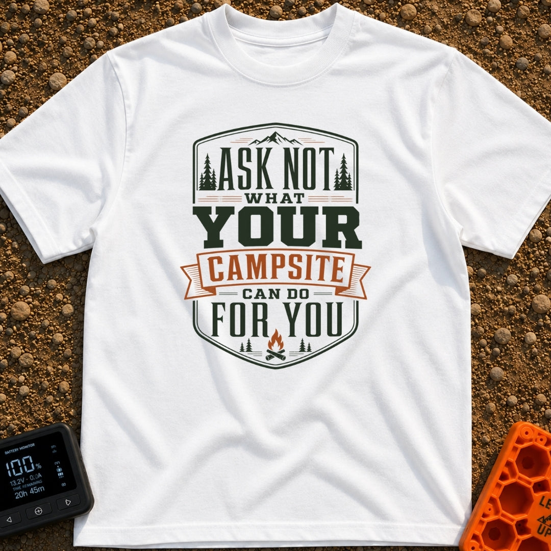 Ask Not Your Campsite - T-Shirt in White - A typographic badge design featuring the text "ASK NOT WHAT YOUR CAMPSITE CAN...