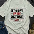Authorized Pie Detour - T-Shirt
