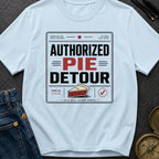 Authorized Pie Detour - T-Shirt