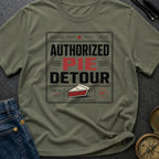 Authorized Pie Detour - T-Shirt