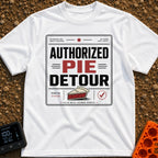 Will Detour For Pie - T-Shirt in White - A typographic design formatted like an official permit or certificate featuring...