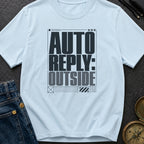 Auto Reply Outside - T-Shirt