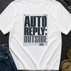 Auto Reply Outside - T-Shirt