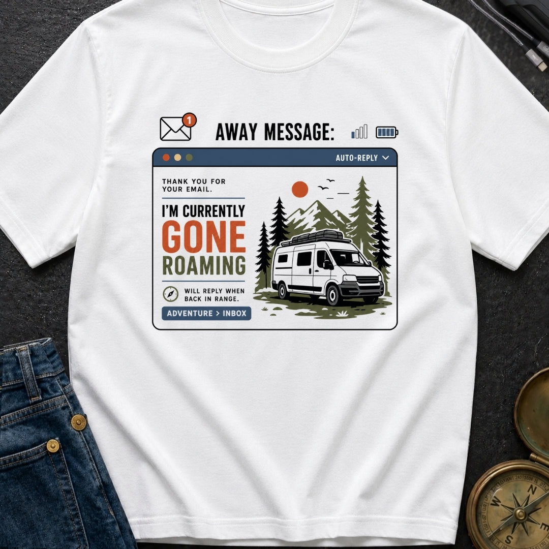 Currently Gone Roaming - T-Shirt