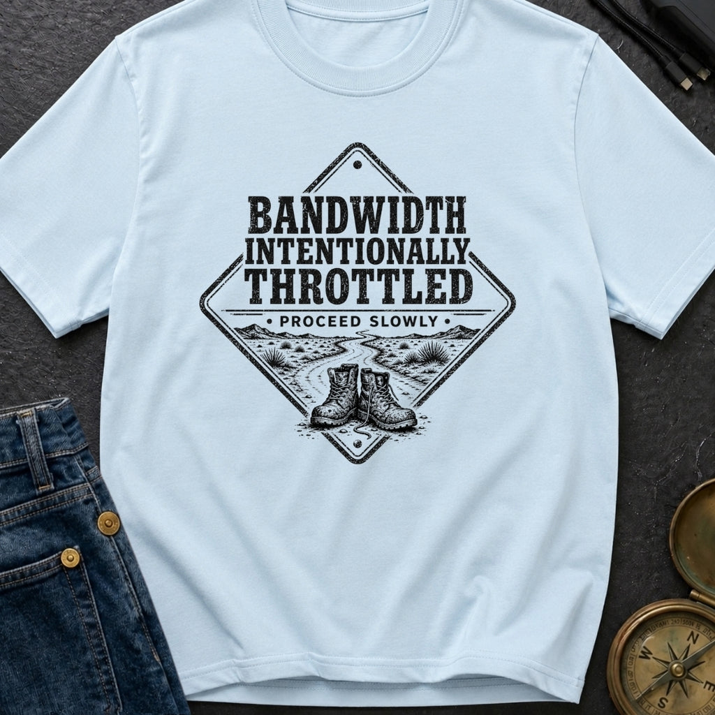 Bandwidth Throttled By Nature - T-Shirt