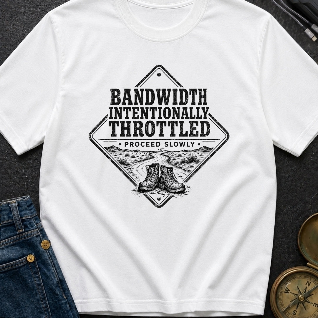 Bandwidth Throttled By Nature - T-Shirt