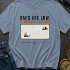Low Bars High Standards - T-Shirt