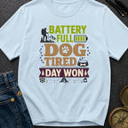 Battery Full Dog Tired - T-Shirt