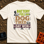 Battery Full Dog Tired - T-Shirt in Ivory - A typographic design reading "BATTERY FULL DOG TIRED DAY WON" featuring a...