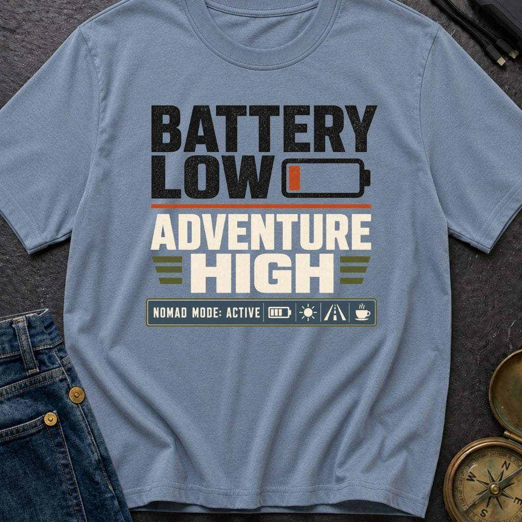 Low Battery High Adventure - T-Shirt
