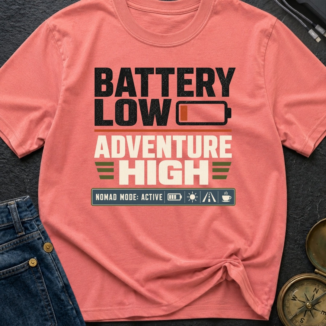 Low Battery High Adventure - T-Shirt