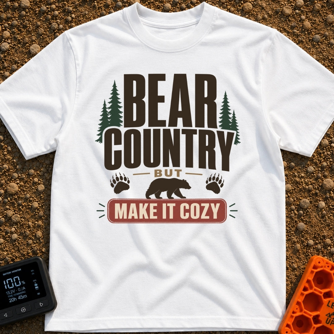 Cozy Bear Country - T-Shirt in White - The design features the text 'BEAR COUNTRY BUT MAKE IT COZY' in bold typography,...