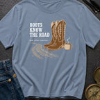 Boots Know The Road - T-Shirt