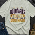 Boundaries Batteries Dog Hair - T-Shirt