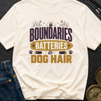 Boundaries Batteries Dog Hair - T-Shirt