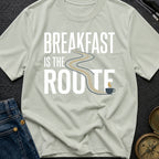 Breakfast Is The Route - T-Shirt