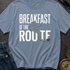 Breakfast Is The Route - T-Shirt