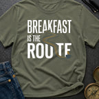 Breakfast Is The Route - T-Shirt
