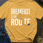 Breakfast Is The Route - T-Shirt
