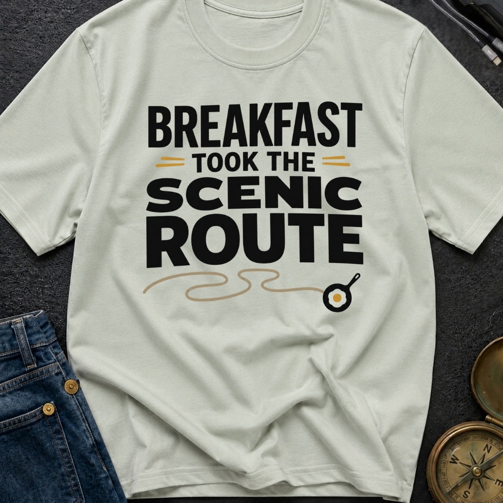 Breakfast Took The Scenic Route - T-Shirt