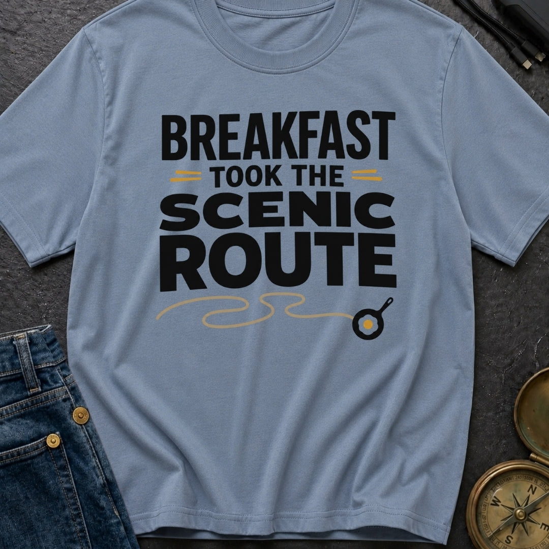Breakfast Took The Scenic Route - T-Shirt