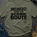 Breakfast Took The Scenic Route - T-Shirt