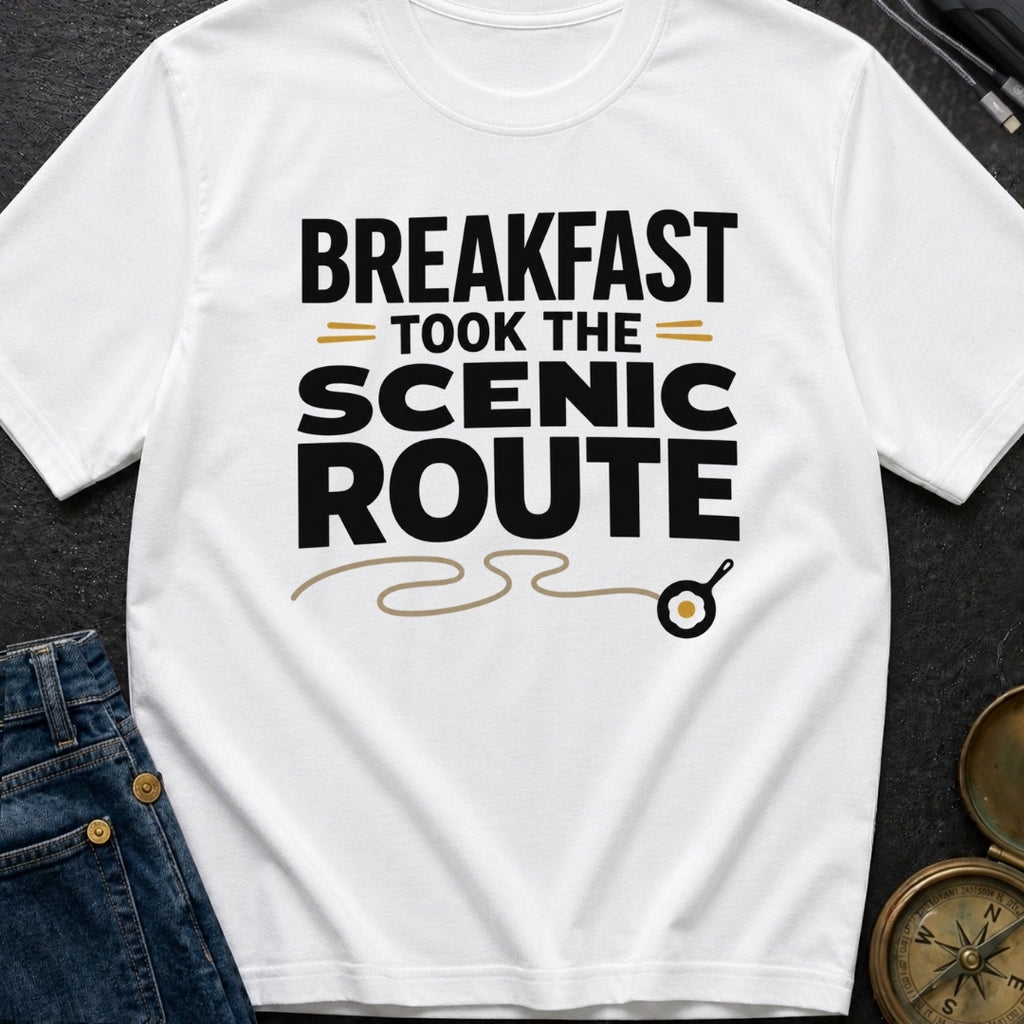 Breakfast Took The Scenic Route - T-Shirt