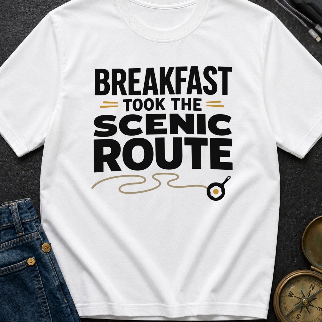 Breakfast Took The Scenic Route - T-Shirt