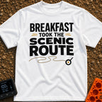 Breakfast Gone Scenic - T-Shirt in White - Bold text reading "BREAKFAST TOOK THE SCENIC ROUTE" accompanied by a winding...