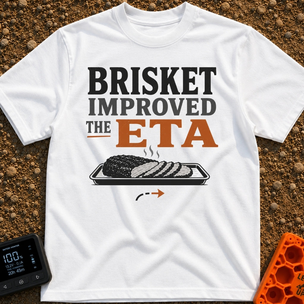 Brisket Improved My ETA - T-Shirt in White - A typographic design reading "BRISKET IMPROVED THE ETA" above an...