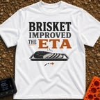Brisket Improved My ETA - T-Shirt in White - A typographic design reading "BRISKET IMPROVED THE ETA" above an...