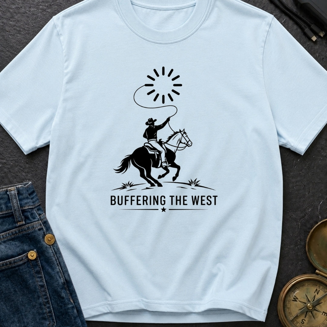Buffering The West - T-Shirt