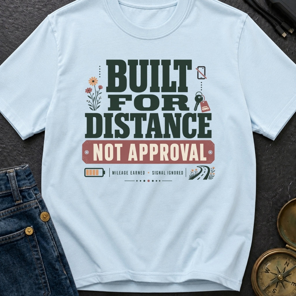 Distance Over Approval - T-Shirt