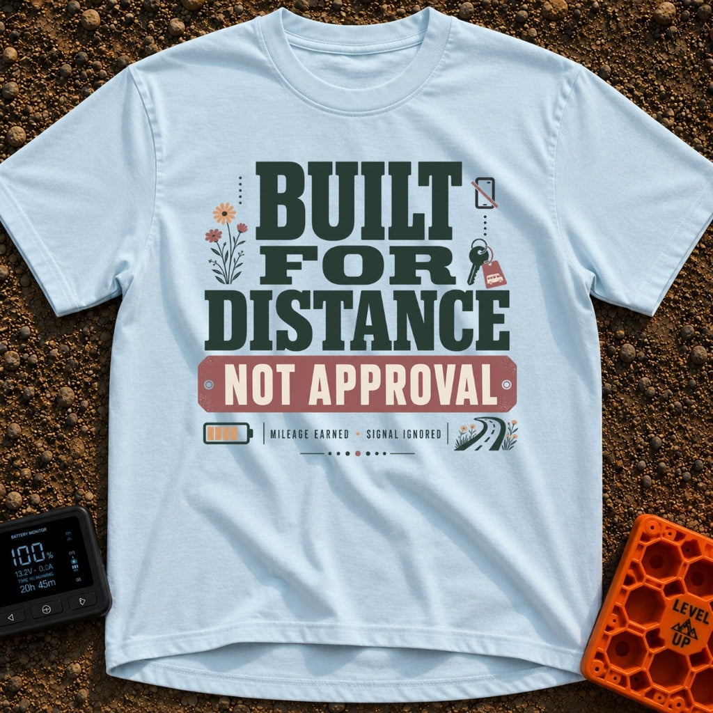 Distance Over Approval - T-Shirt in Chambray - Text reading "BUILT FOR DISTANCE NOT APPROVAL" with a subtitle of "MILEAGE...