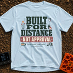 Distance Over Approval - T-Shirt in Chambray - Text reading "BUILT FOR DISTANCE NOT APPROVAL" with a subtitle of "MILEAGE...