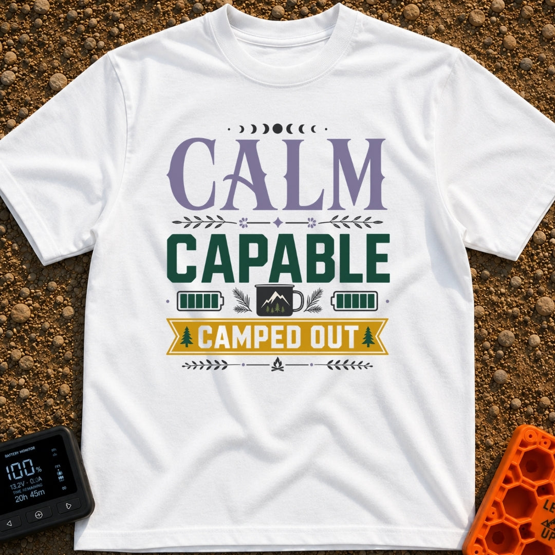 Calm Capable Camped Out - T-Shirt in White - A typographic design featuring the words "CALM CAPABLE CAMPED OUT" arranged...
