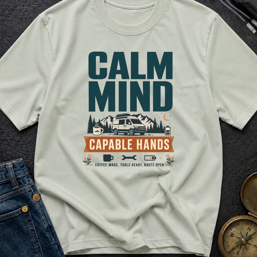 Calm And Capable - T-Shirt