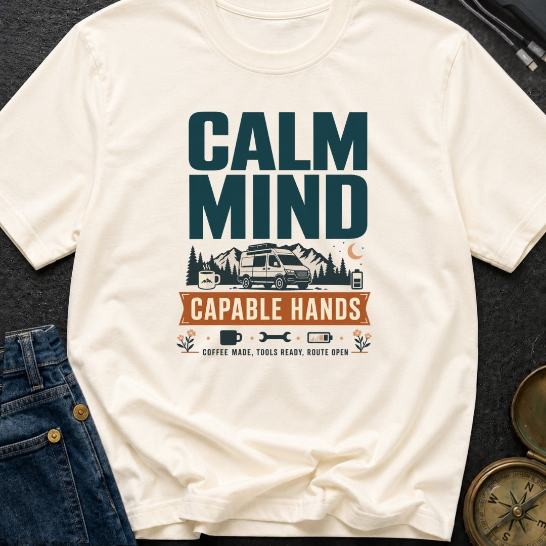 Calm And Capable - T-Shirt