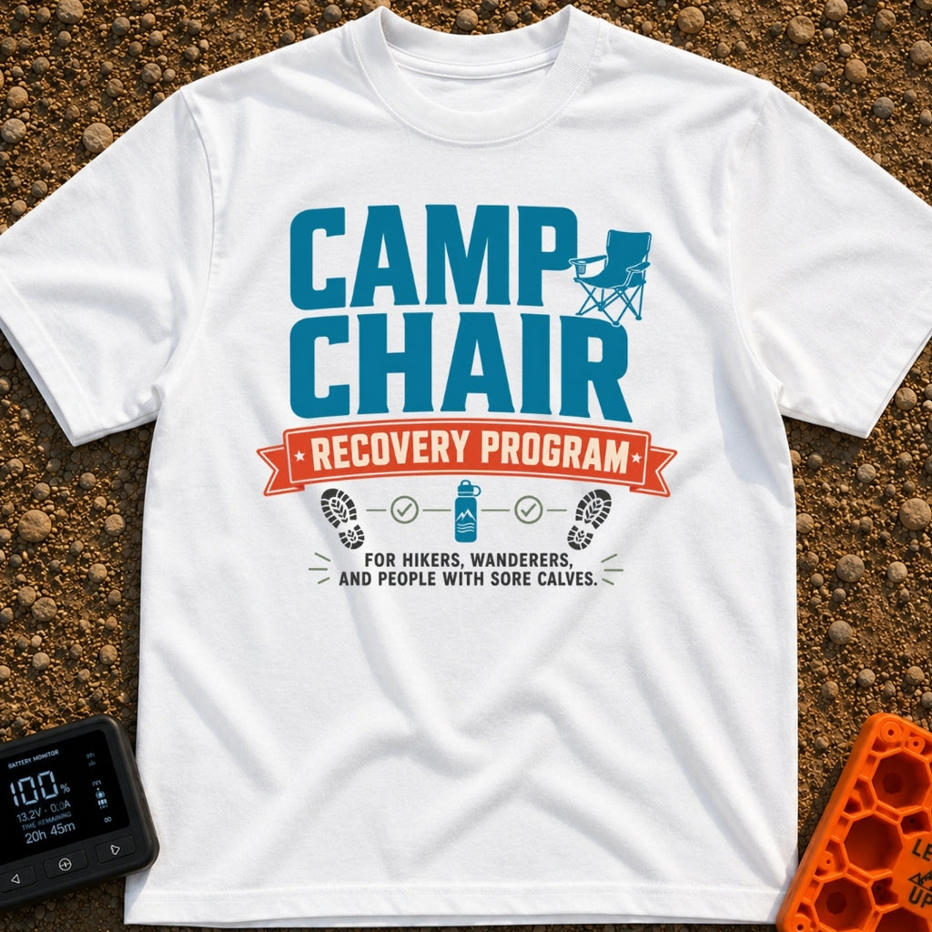 Camp Chair Rehab - T-Shirt in White - The image features bold typography reading "CAMP CHAIR RECOVERY PROGRAM" and "FOR...