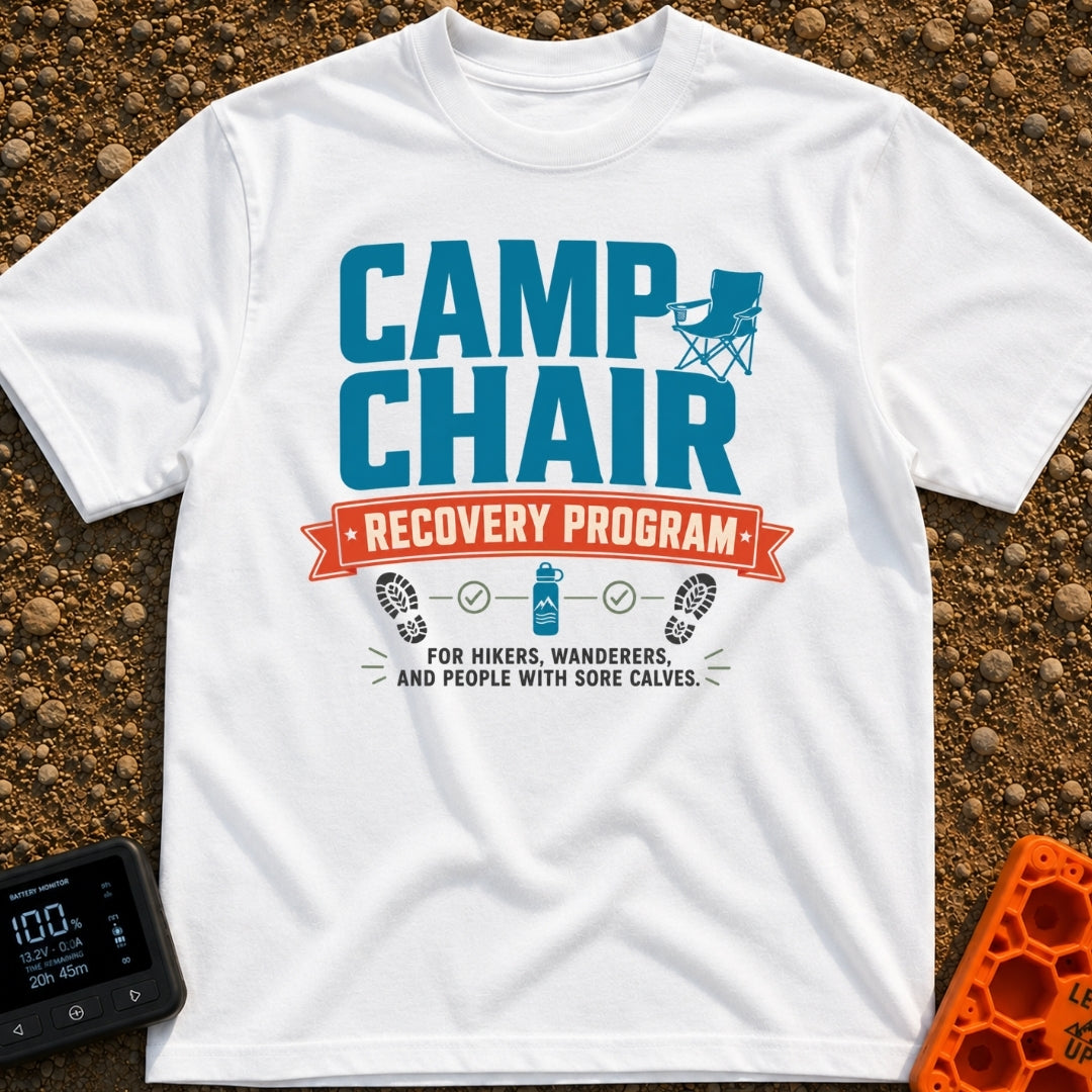 Camp Chair Rehab - T-Shirt in White - The image features bold typography reading "CAMP CHAIR RECOVERY PROGRAM" and "FOR...
