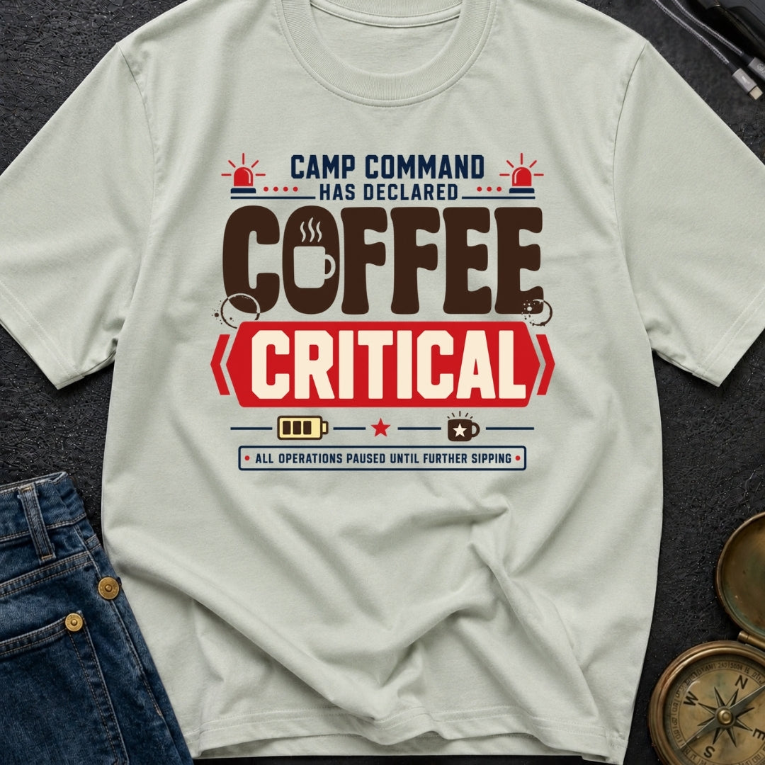 Coffee Declared Critical - T-Shirt