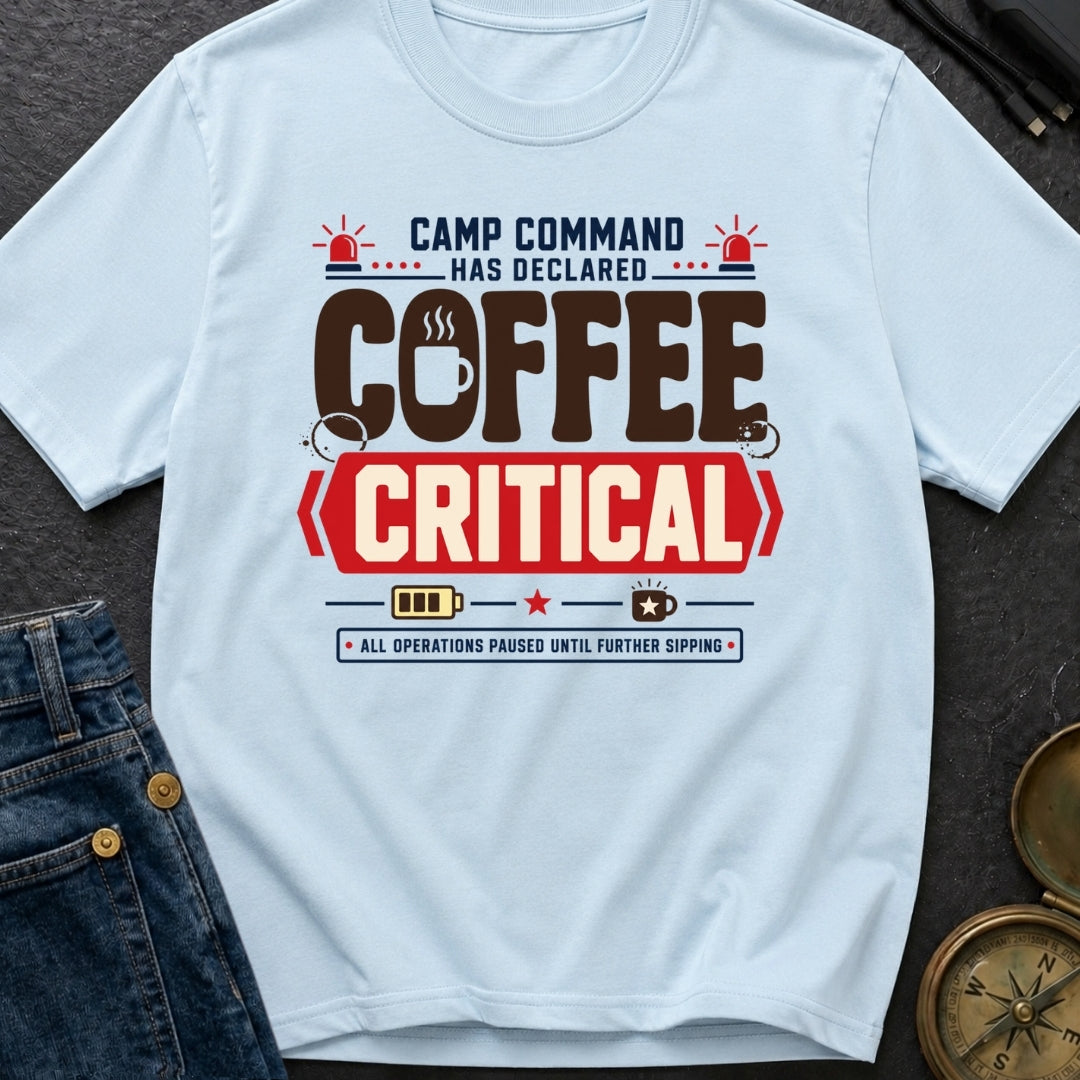 Coffee Declared Critical - T-Shirt