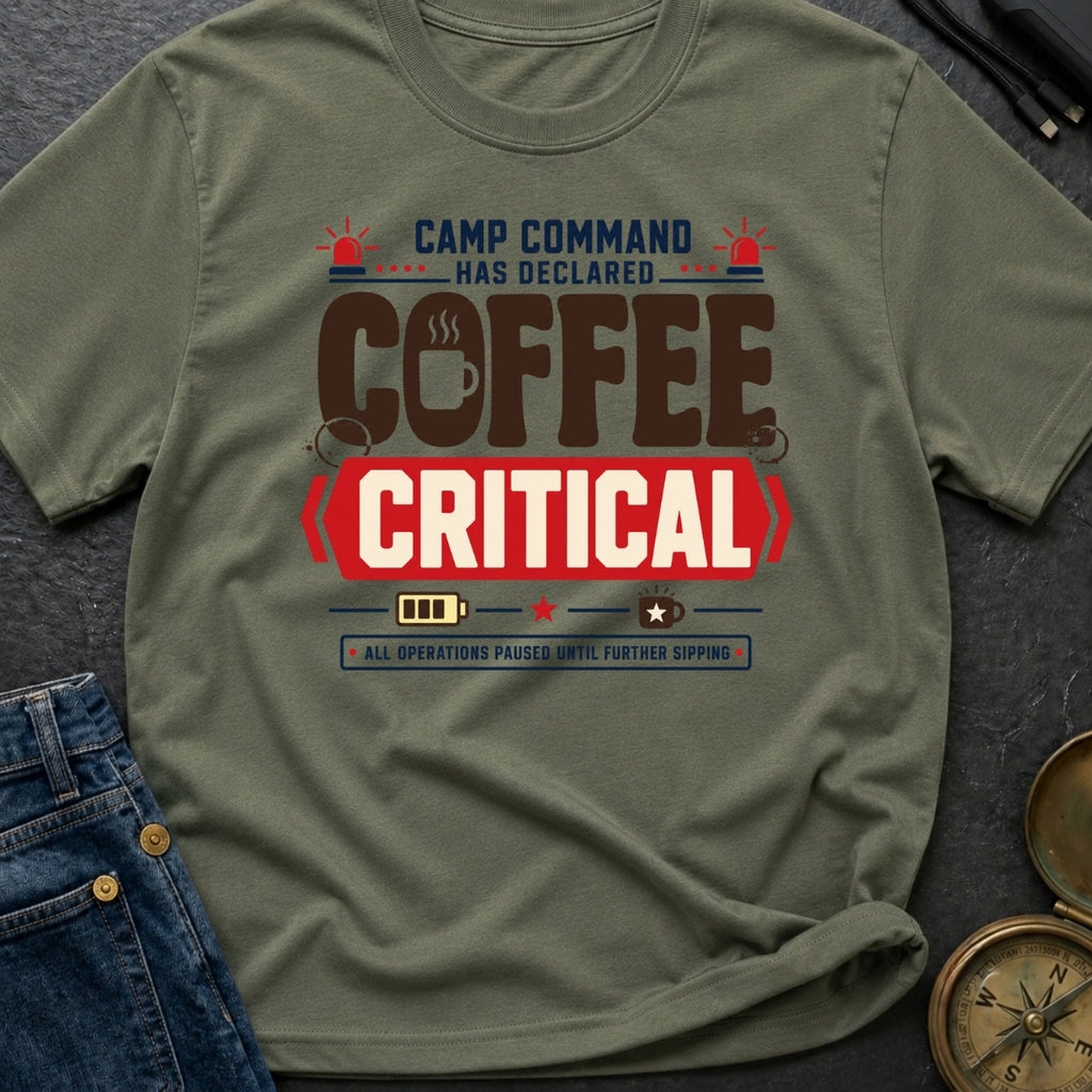 Coffee Declared Critical - T-Shirt