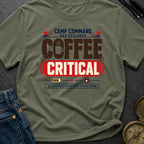 Coffee Declared Critical - T-Shirt