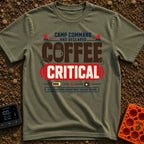 Coffee Declared Critical - T-Shirt in Moss - A typography-based design featuring the text "CAMP COMMAND HAS DECLARED...