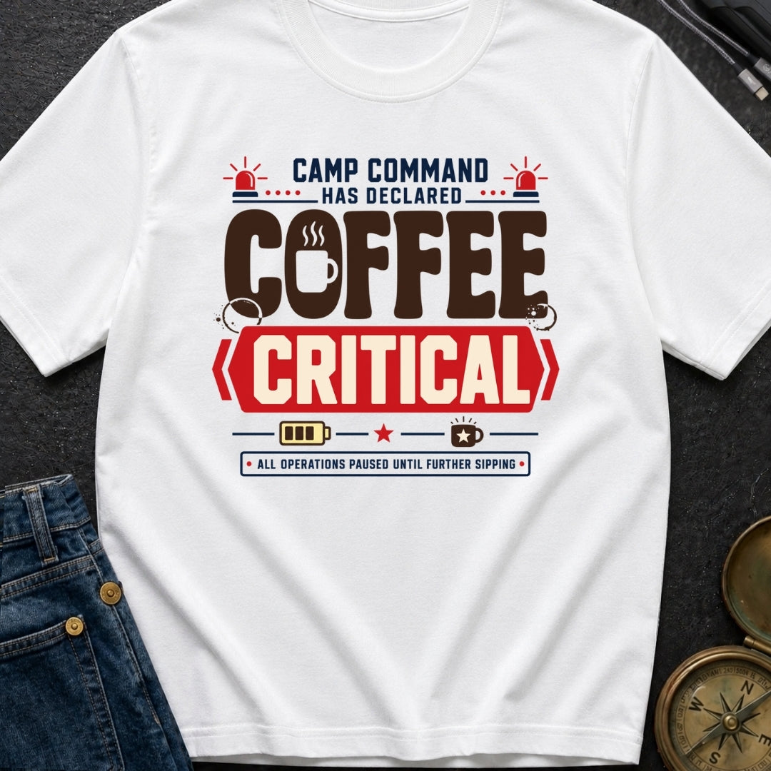 Coffee Declared Critical - T-Shirt