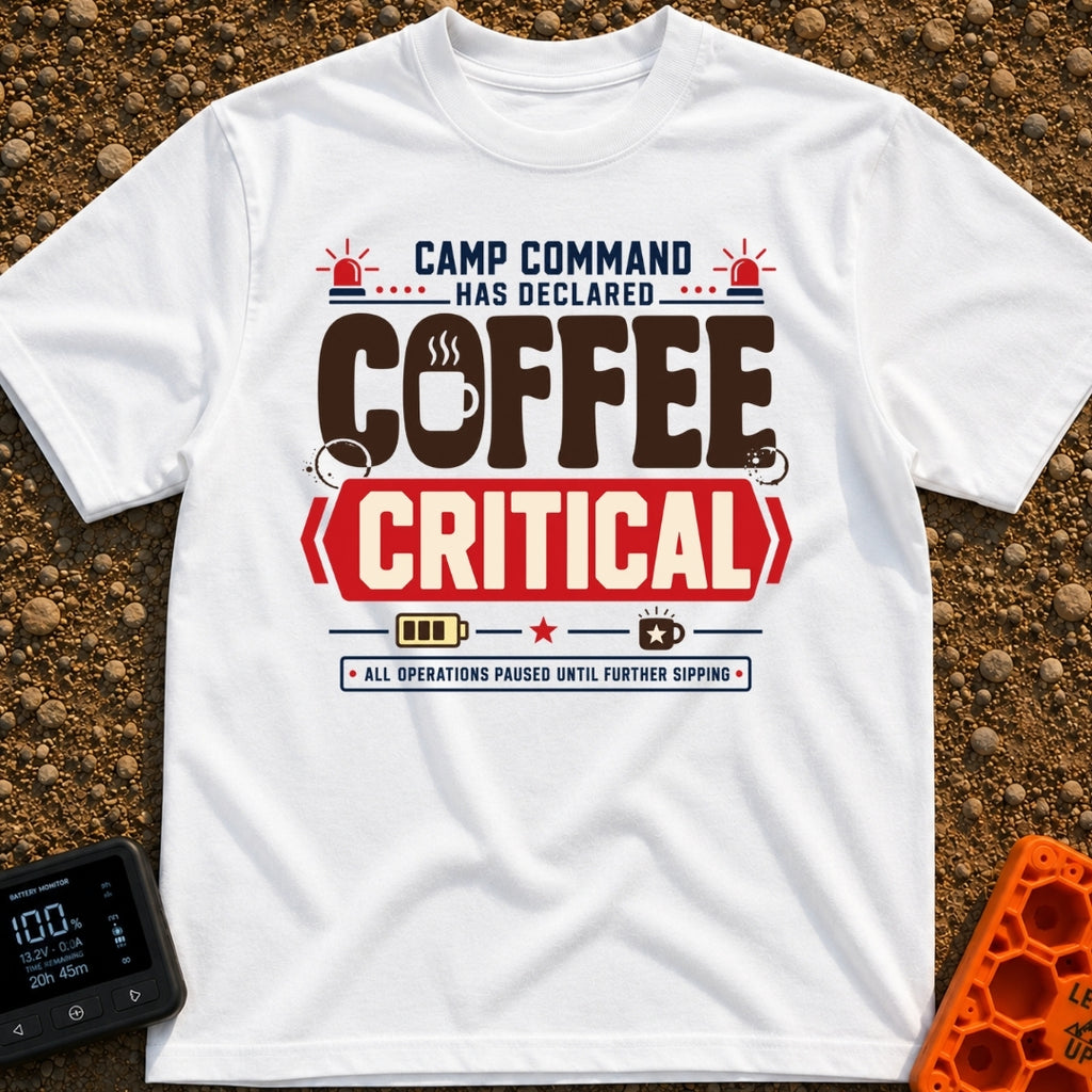 Coffee Declared Critical - T-Shirt in White - A typography-based design featuring the text "CAMP COMMAND HAS DECLARED...