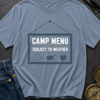 Camp Menu Subject To Weather - T-Shirt