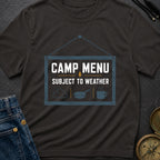Camp Menu Subject To Weather - T-Shirt