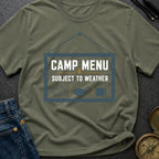Camp Menu Subject To Weather - T-Shirt